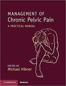 Management of Chronic Pelvic Pain: A Practical Manual 1st Edition by Michael Hibner