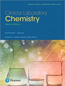 Clinical Laboratory Chemistry (Pearson Clinical Laboratory Science Series) 2nd Edition by Robert Sunheimer