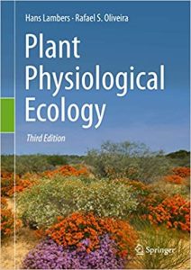 Plant Physiological Ecology 3rd ed. 2019 Edition by Hans Lambers, Rafael S. Oliveira