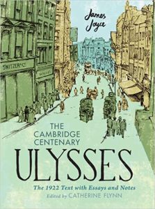 The Cambridge Centenary Ulysses: The 1922 Text with Essays and Notes New Edition by James Joyce, Catherine Flynn
